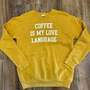 Coffee Is My Love Language Sweatshirt SIZE LARGE